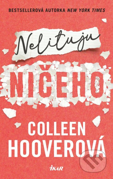 Kniha: Nelituju ničeho (Colleen Hoover). Ikar CZ, 2020 Kniha: Nelituju ničeho (Colleen Hoover). Ikar CZ, 2020
