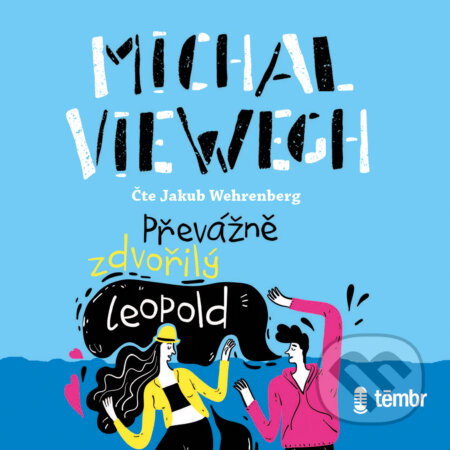 Audiokniha: Převážně zdvořilý Leopold (Michal Viewegh). Témbr, 2020 Audiokniha: Převážně zdvořilý Leopold (Michal Viewegh). Témbr, 2020