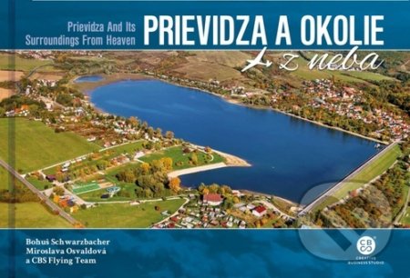 Kniha: Prievidza a okolie z neba (Bohuš Schwarzbacher a Miroslava Osvaldová). CBS, 2020 Kniha: Prievidza a okolie z neba (Bohuš Schwarzbacher a Miroslava Osvaldová). CBS, 2020