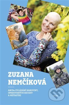 Kniha: ABCDa zvládání rakoviny, opakovaných recidiv a metastáz (Zuzana Nemčíková). Galén, 2020 Kniha: ABCDa zvládání rakoviny, opakovaných recidiv a metastáz (Zuzana Nemčíková). Galén, 2020