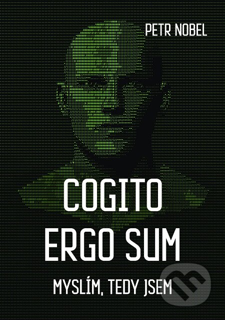 E-kniha: Cogito ergo sum (Petr Nobel). E-knihy jedou E-kniha: Cogito ergo sum (Petr Nobel). E-knihy jedou