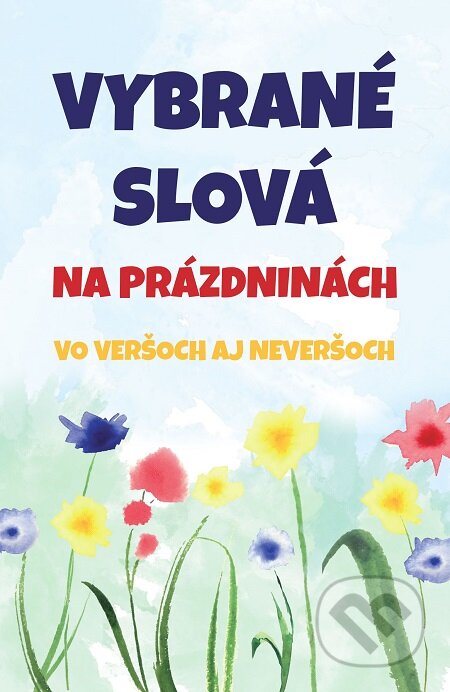 E-kniha: Vybrané slová na prázdninách (Tomáš Galierik). E-knihy jedou E-kniha: Vybrané slová na prázdninách (Tomáš Galierik). E-knihy jedou