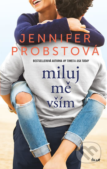 Kniha: Miluj mě vším (Jennifer Probst). Ikar CZ, 2020 Kniha: Miluj mě vším (Jennifer Probst). Ikar CZ, 2020
