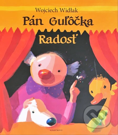 Kniha: Pán Guľôčka - Radosť (Wojciech Widlak). Občianske združenie Slniečkovo, 2020 Kniha: Pán Guľôčka - Radosť (Wojciech Widlak). Občianske združenie Slniečkovo, 2020