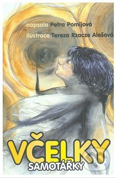 Kniha: Včelky samotářky (Petra Pomijová). Petra Pomijová, 2020 Kniha: Včelky samotářky (Petra Pomijová). Petra Pomijová, 2020
