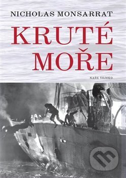 Kniha: Kruté moře (Nicholas Monsarrat). Naše vojsko CZ, 2018 Kniha: Kruté moře (Nicholas Monsarrat). Naše vojsko CZ, 2018