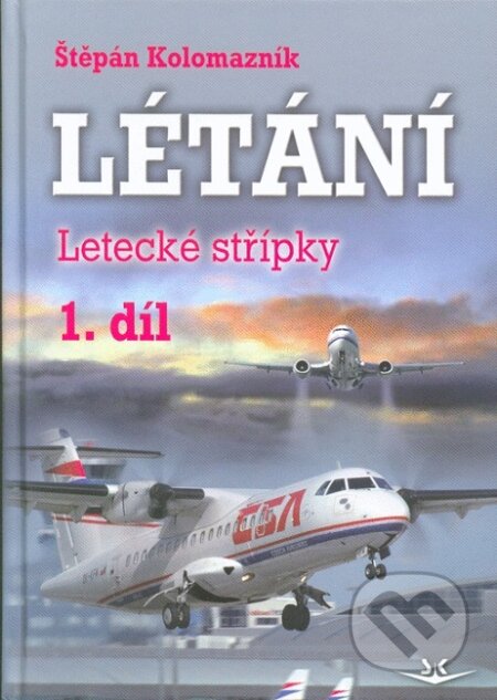 Kniha: Létání (Štěpán Kolomazník). Svět křídel, 2018 Kniha: Létání (Štěpán Kolomazník). Svět křídel, 2018