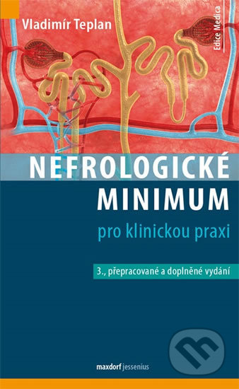 Kniha: Nefrologické minimum pro klinickou praxi (Vladimír Teplan). Maxdorf, 2020 Kniha: Nefrologické minimum pro klinickou praxi (Vladimír Teplan). Maxdorf, 2020