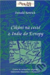 Kniha: Cikáni na cestě z Indie do Evropy (Donald Kenrick). Univerzita Palackého v Olomouci, 2003 Kniha: Cikáni na cestě z Indie do Evropy (Donald Kenrick). Univerzita Palackého v Olomouci, 2003