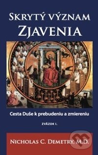 Kniha: Skrytý význam Zjavenia (Nicholas C. Demetry). Pagoda, 2016 Kniha: Skrytý význam Zjavenia (Nicholas C. Demetry). Pagoda, 2016