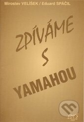 Kniha: Zpíváme s Yamahou (Eduard Spáčil a Miroslav Velíšek). Edy´s score, 1995 Kniha: Zpíváme s Yamahou (Eduard Spáčil a Miroslav Velíšek). Edy´s score, 1995