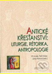 Antické křesťanství - Vít Hušek, Petr Kitzler, Jana Plátová, Centrum pro studium demokracie a kultury, 2009