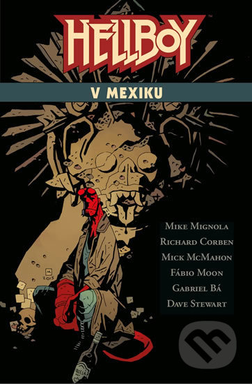 Kniha: Hellboy v Mexiku (Mike Mignola). Comics centrum, 2020 Kniha: Hellboy v Mexiku (Mike Mignola). Comics centrum, 2020