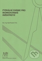 Kniha: Fyzikální chemie pro biomedicínské inženýrství (Karel Roubík). CVUT Praha, 2007 Kniha: Fyzikální chemie pro biomedicínské inženýrství (Karel Roubík). CVUT Praha, 2007