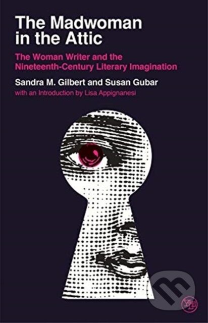 Kniha: The Madwoman in the Attic (Sandra M. Gilbert a Susan Gubar). Yale University Press, 2020 Kniha: The Madwoman in the Attic (Sandra M. Gilbert a Susan Gubar). Yale University Press, 2020