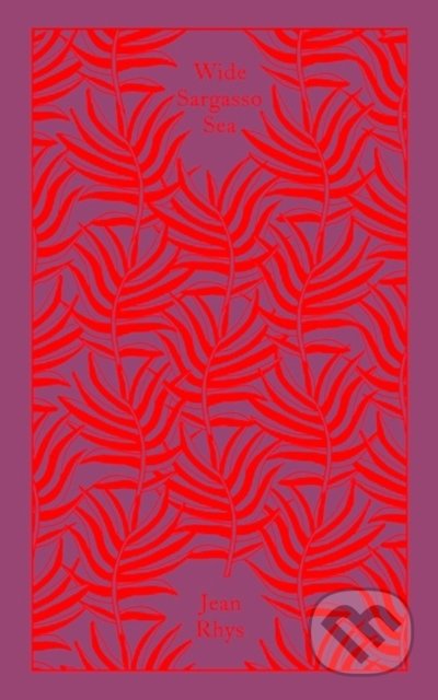 Kniha: Wide Sargasso Sea (Jean Rhys). Penguin Books, 2016 Kniha: Wide Sargasso Sea (Jean Rhys). Penguin Books, 2016