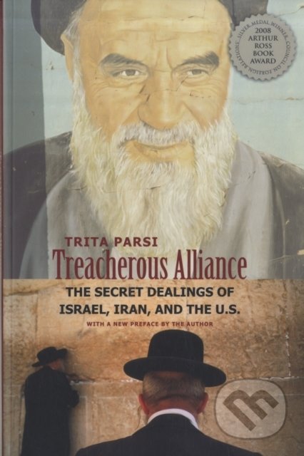 Kniha: Treacherous Alliance (Trita Parsi). Yale University Press, 2008 Kniha: Treacherous Alliance (Trita Parsi). Yale University Press, 2008