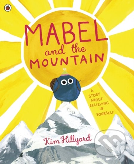 Kniha: Mabel and the Mountain (Kim Hillyard). Ladybird Books, 2020 Kniha: Mabel and the Mountain (Kim Hillyard). Ladybird Books, 2020