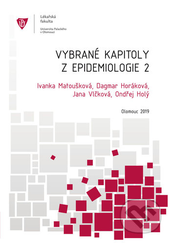 Kniha: Vybrané kapitoly z epidemiologie 2 (Ivanka Matoušková a kolektív). Univerzita Palackého v Olomouci, 2012 Kniha: Vybrané kapitoly z epidemiologie 2 (Ivanka Matoušková a kolektív). Univerzita Palackého v Olomouci, 2012