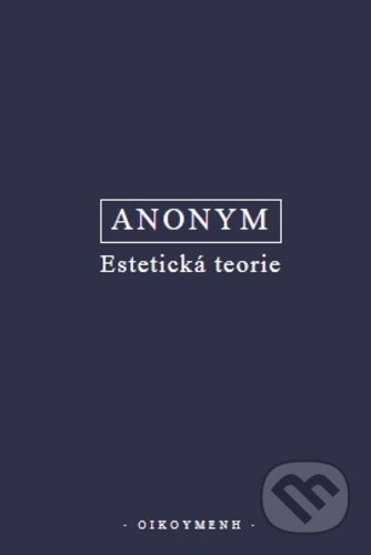 Kniha: Estetická teorie (Theodore W. Adorno). Panglos, 2020 Kniha: Estetická teorie (Theodore W. Adorno). Panglos, 2020