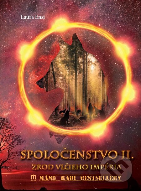 E-kniha: Spoločenstvo II. - Zrod vlčieho impéria (Laura Ensi). Vydavateľstvo Maxim, 2020 E-kniha: Spoločenstvo II. - Zrod vlčieho impéria (Laura Ensi). Vydavateľstvo Maxim, 2020