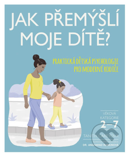 Kniha: Jak přemýšlí moje dítě? (Tanith Carey). Slovart CZ, 2020 Kniha: Jak přemýšlí moje dítě? (Tanith Carey). Slovart CZ, 2020