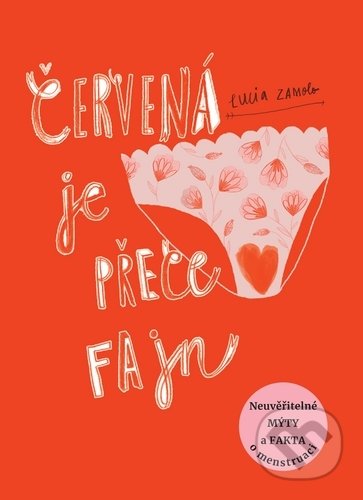 Kniha: Červená je přece fajn (Lucia Zamolo). Slovart CZ, 2020 Kniha: Červená je přece fajn (Lucia Zamolo). Slovart CZ, 2020