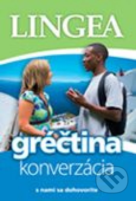 Kniha: Slovensko - grécka konverzácia (Lingea). Lingea, 2020 Kniha: Slovensko - grécka konverzácia (Lingea). Lingea, 2020