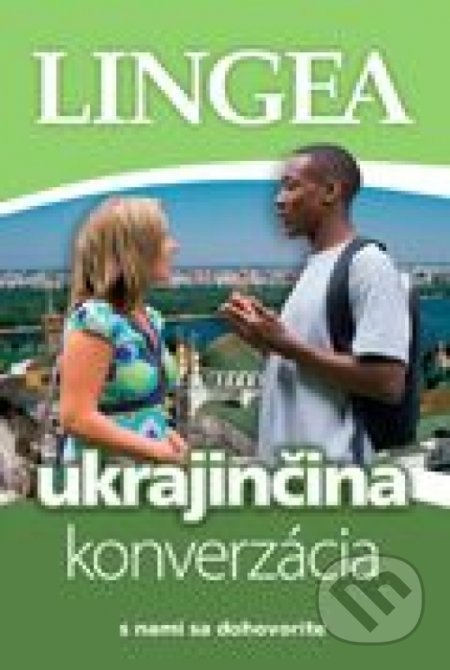 Kniha: Slovensko - ukrajinská konverzácia (Lingea). Lingea, 2020 Kniha: Slovensko - ukrajinská konverzácia (Lingea). Lingea, 2020