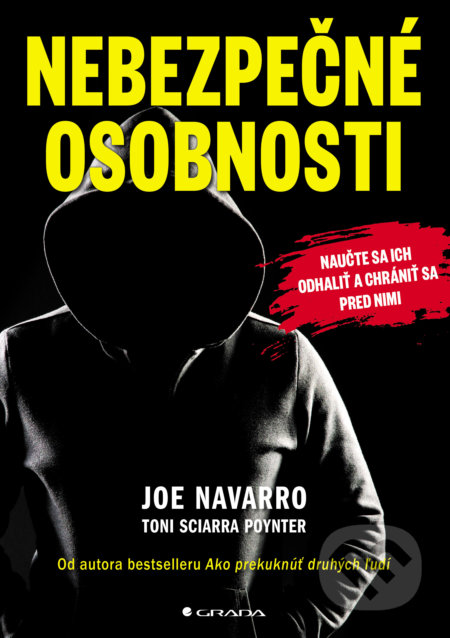 Kniha: Nebezpečné osobnosti (Joe Navarro a Toni Sciarra Poynter). Grada, 2020 Kniha: Nebezpečné osobnosti (Joe Navarro a Toni Sciarra Poynter). Grada, 2020