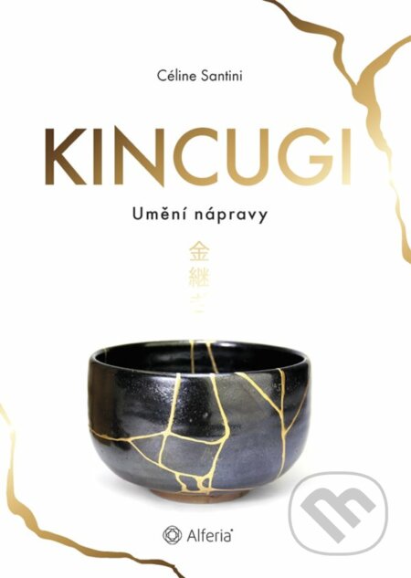 E-kniha: Kincugi (Céline Santini). Grada, 2019 E-kniha: Kincugi (Céline Santini). Grada, 2019