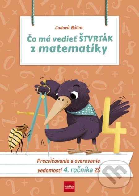 Kniha: Čo má vedieť štvrták z matematiky (Ľudovít Bálint). Ikar, 2020 Kniha: Čo má vedieť štvrták z matematiky (Ľudovít Bálint). Ikar, 2020