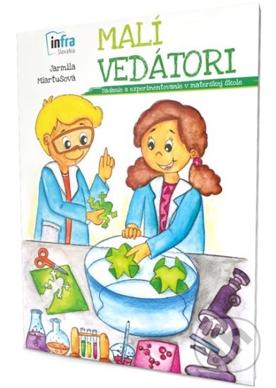 Kniha: Malí vedátori (Jarmila Miartušová). INFRA Slovakia, 2020 Kniha: Malí vedátori (Jarmila Miartušová). INFRA Slovakia, 2020