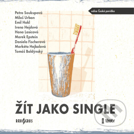 Audiokniha: Žít jako single (Daniela Fischerová, Emil Hakl, Hana Lasicová, Irena Hejdová, Marek Epstein, Markéta Hejkalová, Miloš Urban, Petra Soukupová a Tomáš Baldýnský). Radioservis, 2020 Audiokniha: Žít jako single (Daniela Fischerová, Emil Hakl, Hana Lasicová, Irena Hejdová, Marek Epstein, Markéta Hejkalová, Miloš Urban, Petra Soukupová a Tomáš Baldýnský). Radioservis, 2020
