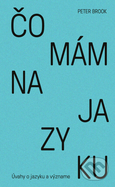 E-kniha: Čo mám na jazyku (Peter Brook). Divadelný ústav E-kniha: Čo mám na jazyku (Peter Brook). Divadelný ústav