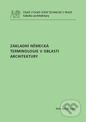 Kniha: Základní německá terminologie v oblasti architektury (Zdeněk Vyplel). ČVUT, 2010 Kniha: Základní německá terminologie v oblasti architektury (Zdeněk Vyplel). ČVUT, 2010