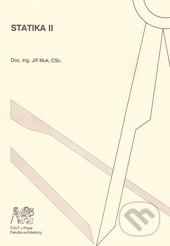 Kniha: Statika II. (Jiři Muk). ČVUT, 2007 Kniha: Statika II. (Jiři Muk). ČVUT, 2007