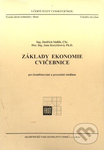 Kniha: Základy ekonomie - cvičebnice: pro kombinované a prezenční studium (Jana Korytárová a Jindřich Sádlik). Akademické nakladatelství CERM, 2006 Kniha: Základy ekonomie - cvičebnice: pro kombinované a prezenční studium (Jana Korytárová a Jindřich Sádlik). Akademické nakladatelství CERM, 2006