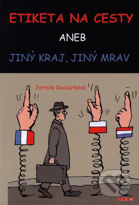 Kniha: Etiketa na cesty (Jarmila Kocourková). TeMi, 2009 Kniha: Etiketa na cesty (Jarmila Kocourková). TeMi, 2009