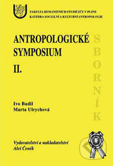 Kniha: Antropologické symposium II (Ivo Budil a Marta Ulrychová). Aleš Čeněk, 2003 Kniha: Antropologické symposium II (Ivo Budil a Marta Ulrychová). Aleš Čeněk, 2003