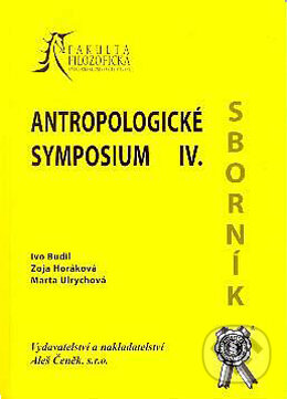 Kniha: Antropologické symposium IV (Ivo Budil, Marta Ulrychová a Zoja Horáková). Aleš Čeněk, 2006 Kniha: Antropologické symposium IV (Ivo Budil, Marta Ulrychová a Zoja Horáková). Aleš Čeněk, 2006
