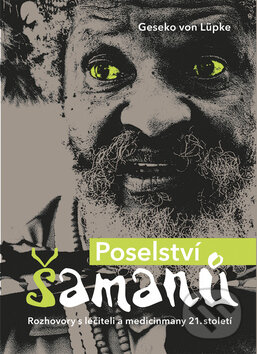 Kniha: Poselství šamanů (Gesko von Lüpke). Práh, 2009 Kniha: Poselství šamanů (Gesko von Lüpke). Práh, 2009
