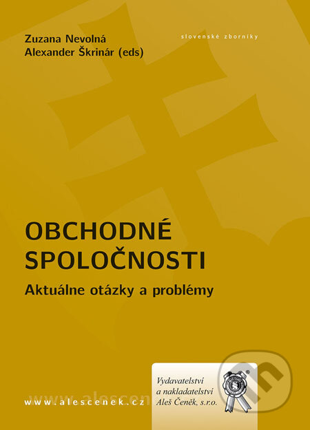 Kniha: Obchodné spoločnosti (Alexander Škrinár a Zuzana Nevolná). Aleš Čeněk, 2008 Kniha: Obchodné spoločnosti (Alexander Škrinár a Zuzana Nevolná). Aleš Čeněk, 2008