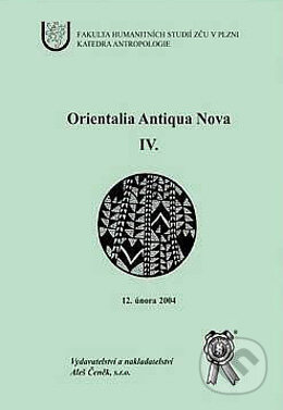 Kniha: Orientalia Antiqua Nova IV. (Petr Charvát a Ivo Budil). Aleš Čeněk, 2004 Kniha: Orientalia Antiqua Nova IV. (Petr Charvát a Ivo Budil). Aleš Čeněk, 2004