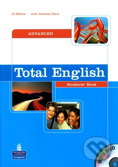 Kniha: Total English - Advanced (Antonia Clare a J.J. Wilson). Longman, 2007 Kniha: Total English - Advanced (Antonia Clare a J.J. Wilson). Longman, 2007