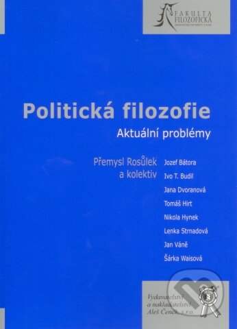 Kniha: Politická filozofie (Přemys Rosůlek). Aleš Čeněk, 2007 Kniha: Politická filozofie (Přemys Rosůlek). Aleš Čeněk, 2007