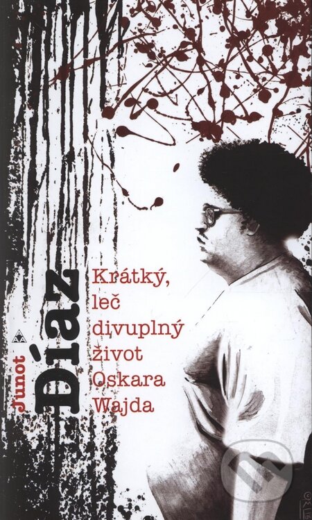 Kniha: Krátký, leč divuplný život Oskara Wajda (Junot Díaz). Argo, 2009 Kniha: Krátký, leč divuplný život Oskara Wajda (Junot Díaz). Argo, 2009