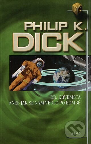 Kniha: Dr. Krvemsta (Philip K. Dick). Argo, 2009 Kniha: Dr. Krvemsta (Philip K. Dick). Argo, 2009