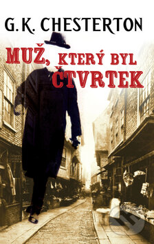 Kniha: Muž, který byl Čtvrtek (Gilbert Keith Chesterton). Rozmluvy, 2009 Kniha: Muž, který byl Čtvrtek (Gilbert Keith Chesterton). Rozmluvy, 2009