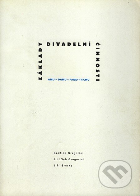 Kniha: Základy divadelní činnosti (Bedřich Gregorini, Jindřich Gregorini a Jiří Srstka). Akademie múzických umění, 2007 Kniha: Základy divadelní činnosti (Bedřich Gregorini, Jindřich Gregorini a Jiří Srstka). Akademie múzických umění, 2007